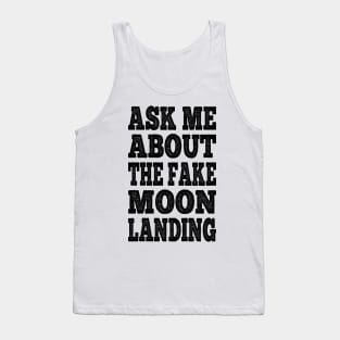 Ask Me About The Fake Moon Landing Conspiracy Theory Hoax Tank Top